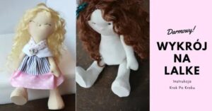 Szyjemy szmacianą lalkę krok po kroku – prosty przewodnik dla każdego kreatywnego rodzica